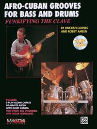 Funkifying the Clave: Afro-Cuban Grooves for Bass and Drums