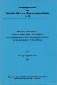 Beitrag zur Bestimmung thermophysikalischer Eigenschaften von Mischungen synthetischer Kältemaschinenöle mit Ein- und Zweistoffkältemitteln