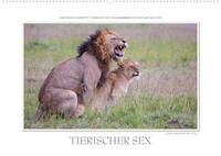 Emotionale Momente: Tierischer Sex. (Wandkalender 2022 DIN A2 quer)