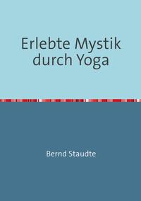 Erlebte Mystik durch Yoga