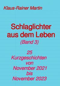 Schlaglichter aus dem Leben (Band 3)