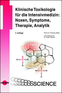 Klinische Toxikologie für die Intensivmedizin: Noxen, Symptome, Therapie, Analytik