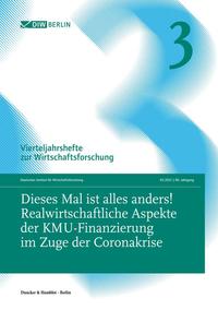 Dieses Mal ist alles anders! Realwirtschaftliche Aspekte der KMU-Finanzierung im Zuge der Coronakrise