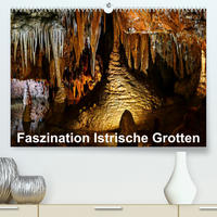 Faszination Istrische Grotten (Premium, hochwertiger DIN A2 Wandkalender 2023, Kunstdruck in Hochglanz)