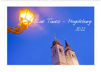 Blue Times - Magdeburg (Wandkalender 2022 DIN A2 quer)