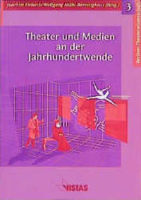 Theater und Medien an der Jahrhundertwende