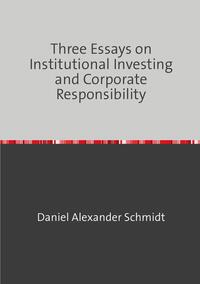 Three Essays on Institutional Investing and Corporate Responsibility