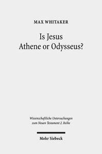 Is Jesus Athene or Odysseus?