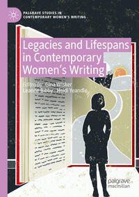 Legacies and Lifespans in Contemporary Women’s Writing