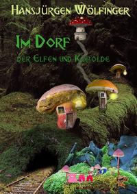 Im Dorf der Elfen und Kobolde