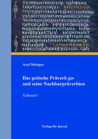 Das gotische Präverb ga- und seine Nachbarpräverbien