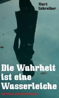 Die Wahrheit ist eine Wasserleiche