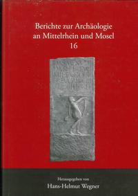 Berichte zur Archäologie an Mittelrhein und Mosel