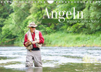 Angeln - Wasser, Stille und Natur (Wandkalender 2022 DIN A4 quer)