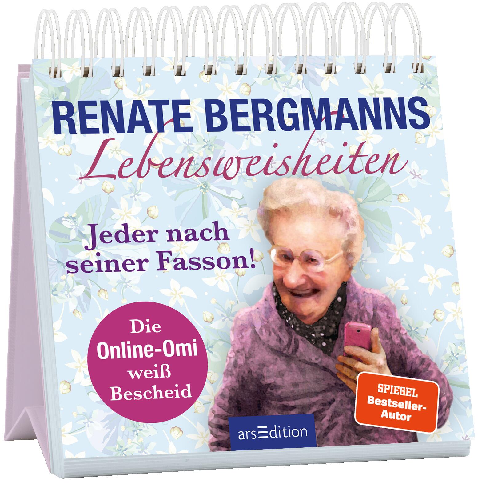 Renate Bergmanns Lebensweisheiten. Jeder nach seiner Fasson!