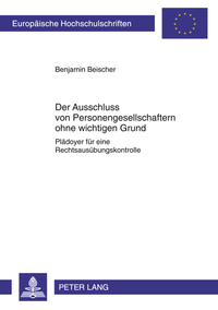 Der Ausschluss von Personengesellschaftern ohne wichtigen Grund