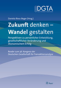 Zukunft denken – Wandel gestalten. Perspektiven zu persönlicher Entwicklung, gesellschaftlicher Veränderung und ökonomischem Erfolg