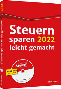 Steuern sparen 2022 leicht gemacht - inkl. CD-ROM