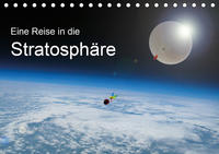 Eine Reise in die Stratosphäre (Tischkalender 2020 DIN A5 quer)