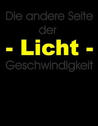 Die andere Seite der Lichtgeschwindigkeit