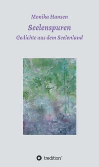 Seelenspuren - Gedichte aus dem Seelenland