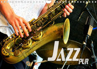 Jazz pur (Wandkalender 2022 DIN A4 quer)