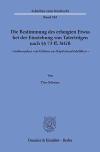 Die Bestimmung des erlangten Etwas bei der Einziehung von Taterträgen nach §§ 73 ff. StGB – insbesondere von Erlösen aus Kapitalmarktdelikten –.