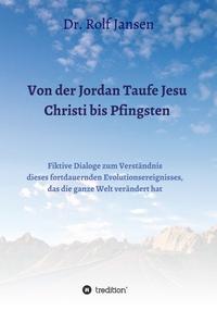 Von der Jordan Taufe Jesu Christi bis Pfingsten