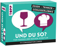 Essen - Trinken - Genusserlebnis: Und du so?