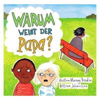 Warum weint der Papa?