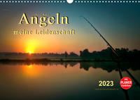 Angeln - meine Leidenschaft (Wandkalender 2023 DIN A3 quer)