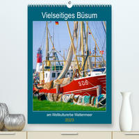 Vielseitiges Büsum (Premium, hochwertiger DIN A2 Wandkalender 2023, Kunstdruck in Hochglanz)