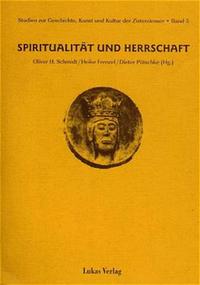 Studien zur Geschichte, Kunst und Kultur der Zisterzienser / Spiritualität und Herrschaft