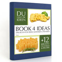 BOOK 4 IDEAS classic | Pasta, Notizbuch, Bullet Journal mit Kreativitätstechniken und Bildern, DIN A5