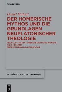 Der Homerische Mythos und die Grundlagen neuplatonischer Theologie