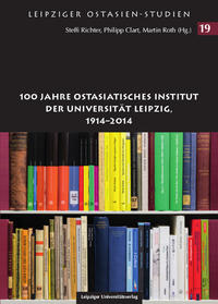 100 Jahre Ostasiatisches Institut der Universität Leipzig, 1914-2014