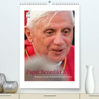 Papst Benedikt XVI. Stationen seiner Pastoralreise nach Bayern (Premium, hochwertiger DIN A2 Wandkalender 2020, Kunstdruck in Hochglanz)