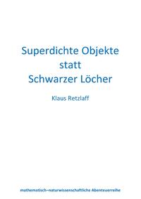 Superdichte Objekte statt Schwarzer Löcher