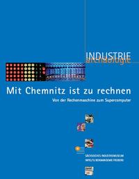 Mit Chemnitz ist zu rechnen. Von der Rechenmaschine zum Supercomputer