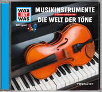 WAS IST WAS Hörspiel: Musikinstrumente/ Die Welt der Töne