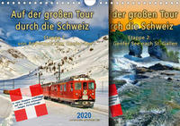 Auf der großen Tour durch die Schweiz, Etappe 1, Appenzell zum Genfer See (Wandkalender 2020 DIN A4 quer)