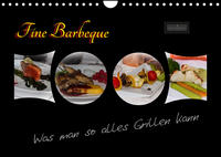 Fine Barbeque – Was man so alles Grillen kann (Wandkalender 2023 DIN A4 quer)