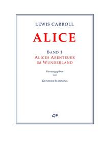 Lewis Carroll: ALICE. Band 1