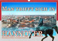 Man trifft sich in Hannover (Wandkalender 2022 DIN A3 quer)