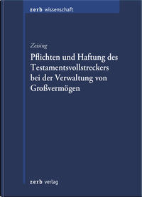 Pflichten und Haftung des Testamentsvollstreckers bei der Verwaltung von Großvermögen