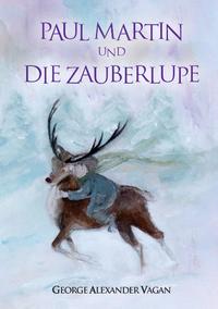 Paul Martin und DIE ZAUBERLUPE