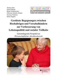 Gestützte Begegnungen zwischen Hochaltrigen und Vorschulkindern zur Verbesserung von Lebensqualität und sozialer Teilhabe