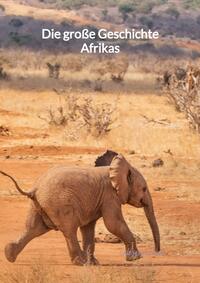 Die große Geschichte Afrikas