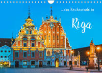 Ein Wochenende in Riga (Wandkalender 2023 DIN A4 quer)