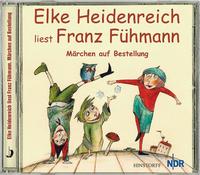 Elke Heidenreich liest Franz Fühmann: Märchen auf Bestellung